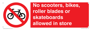 No scooters, bikes, roller blades or skateboards allowed in store